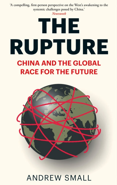 The Rupture : China and the Global Race for the Future - Book from The Bookhouse Broughty Ferry- Just £12.99! Shop now