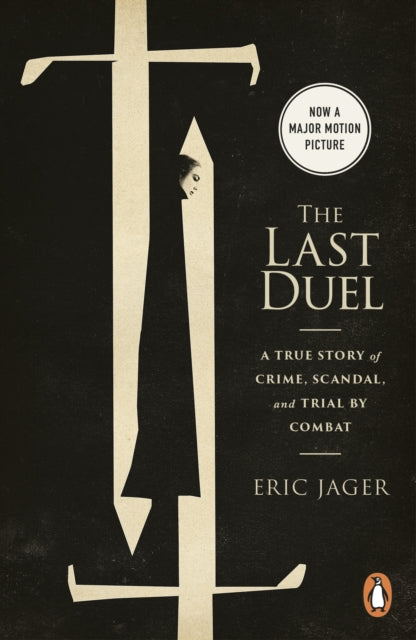 The Last Duel : Now a major film starring Matt Damon, Adam Driver and Jodie Comer - Book from The Bookhouse Broughty Ferry- Just £8.99! Shop now