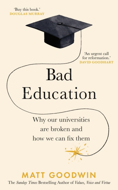 Bad Education : Why Our Universities Are Broken and How We Can Fix Them - Book from The Bookhouse Broughty Ferry- Just £20! Shop now