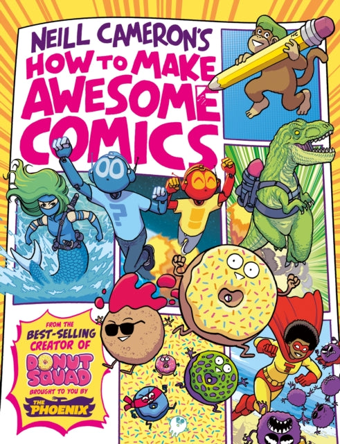 How to Make Awesome Comics (a Phoenix Comic book, from bestselling comics creator Neill Cameron) - Book from The Bookhouse Broughty Ferry- Just £10.99! Shop now