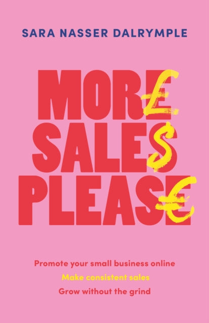 More Sales Please : Promote your small business online, make consistent sales, grow without the grind - Book from The Bookhouse Broughty Ferry- Just £14.99! Shop now