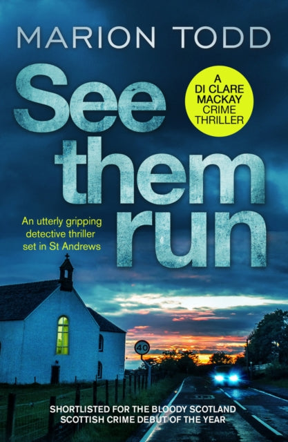 See Them Run : An utterly gripping detective thriller set in St Andrews - Book from The Bookhouse Broughty Ferry- Just £9.99! Shop now