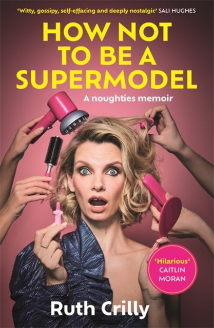 How Not to be a Supermodel - Book from The Bookhouse Broughty Ferry- Just £20! Shop now