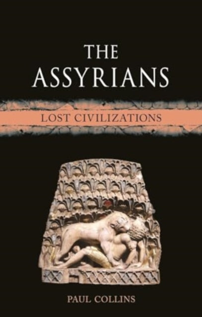 The Assyrians : Lost Civilizations - Book from The Bookhouse Broughty Ferry- Just £18! Shop now