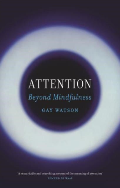 Attention : Beyond Mindfulness - Book from The Bookhouse Broughty Ferry- Just £12.99! Shop now