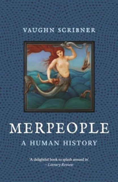 Merpeople : A Human History - Book from The Bookhouse Broughty Ferry- Just £10.99! Shop now