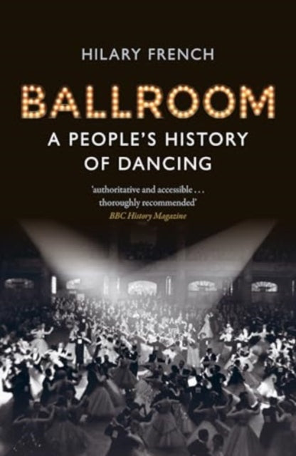 Ballroom : A People's History of Dancing - Book from The Bookhouse Broughty Ferry- Just £10.99! Shop now