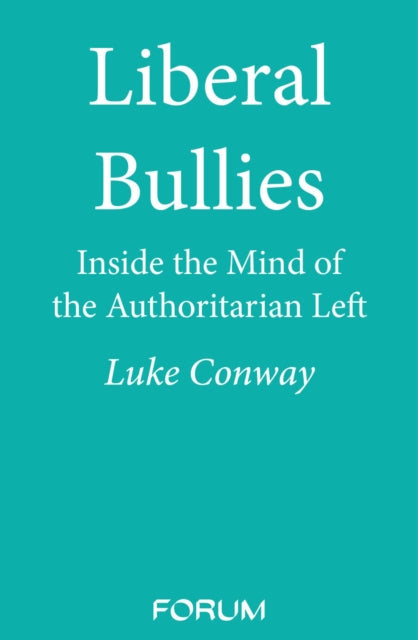 Liberal Bullies - Book from The Bookhouse Broughty Ferry- Just £22! Shop now