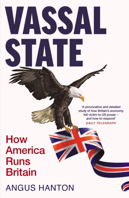 Vassal State : How America Runs Britain - Book from The Bookhouse Broughty Ferry- Just £12.99! Shop now