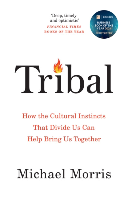 Tribal : How the Cultural Instincts That Divide Us Can Help Bring Us Together - Book from The Bookhouse Broughty Ferry- Just £12.99! Shop now