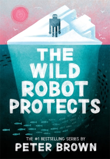 The Wild Robot Protects (The Wild Robot 3) - Book from The Bookhouse Broughty Ferry- Just £7.99! Shop now