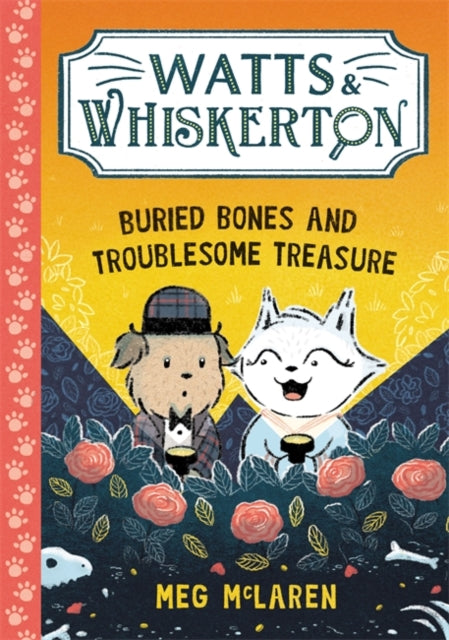 Watts & Whiskerton: Buried Bones and Troublesome Treasure - Book from The Bookhouse Broughty Ferry- Just £6.99! Shop now