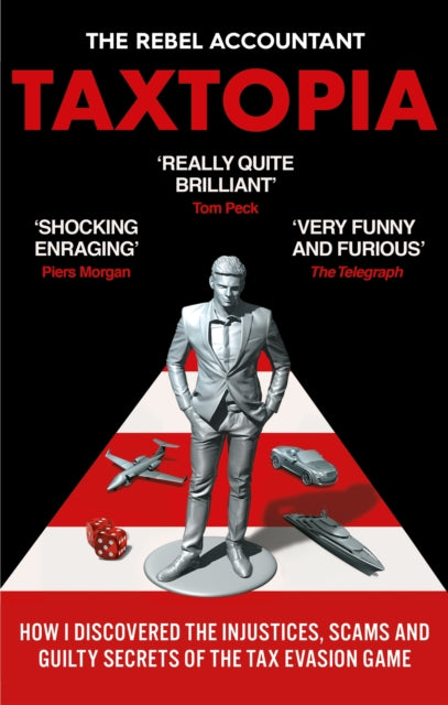 TAXTOPIA : How I Discovered the Injustices, Scams and Guilty Secrets of the Tax Evasion Game - Book from The Bookhouse Broughty Ferry- Just £10.99! Shop now