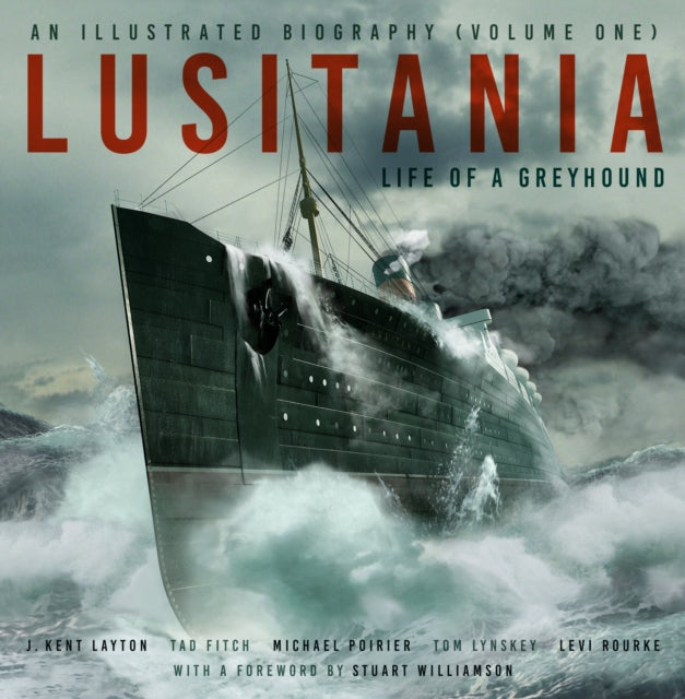 Lusitania: An Illustrated Biography (Volume One) - Book from The Bookhouse Broughty Ferry- Just £40! Shop now