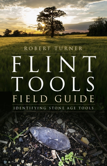 Flint Tools Field Guide - Book from The Bookhouse Broughty Ferry- Just £12.99! Shop now