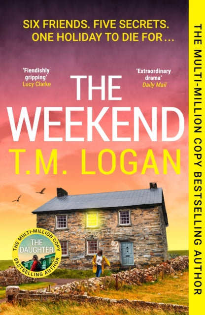 The Weekend : The BRAND NEW instant top 10 bestseller from the author of THE DAUGHTER - your perfect thrilling escape this spring - Book from The Bookhouse Broughty Ferry- Just £9.99! Shop now