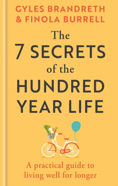 The 7 Secrets of the Hundred-Year Life - Book from The Bookhouse Broughty Ferry- Just £16.99! Shop now