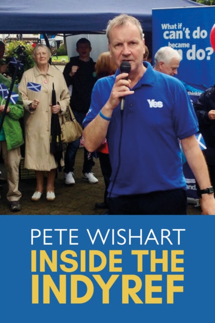 Inside the Indyref - Book from The Bookhouse Broughty Ferry- Just £14.99! Shop now