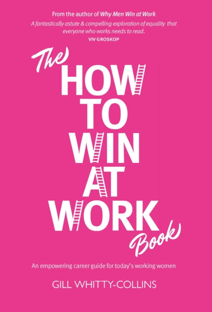 The How to Win at Work Book : An empowering career guide for today's working women - Book from The Bookhouse Broughty Ferry- Just £14.99! Shop now