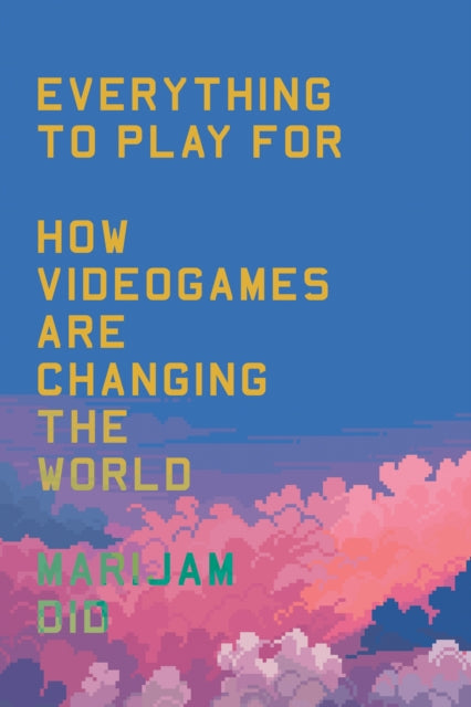 Everything to Play For : How Videogames Are Changing the World - Book from The Bookhouse Broughty Ferry- Just £16.99! Shop now