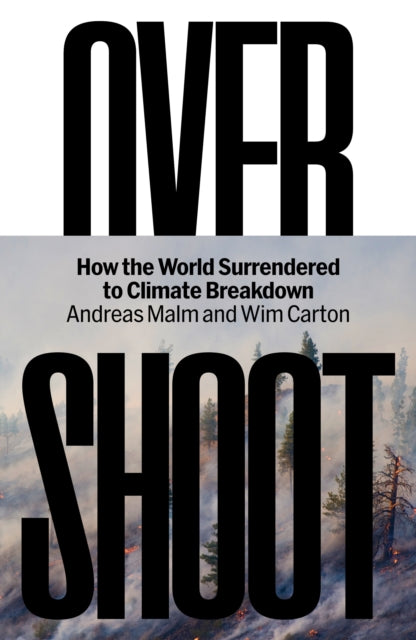 Overshoot : How the World Surrendered to Climate Breakdown - Book from The Bookhouse Broughty Ferry- Just £25! Shop now