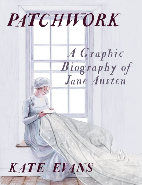 Patchwork : A Graphic Biography of Jane Austen - Book from The Bookhouse Broughty Ferry- Just £25! Shop now