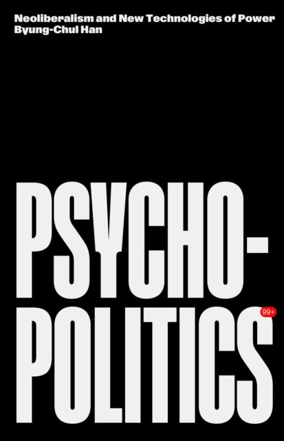 Psychopolitics : Neoliberalism and New Technologies of Power - Book from The Bookhouse Broughty Ferry- Just £10.99! Shop now