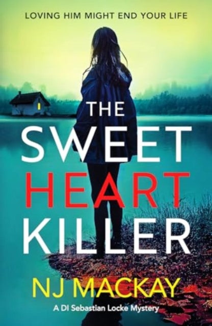 The Sweetheart Killer : A twisty, addictive crime thriller with a mind-blowing twist - Book from The Bookhouse Broughty Ferry- Just £9.99! Shop now