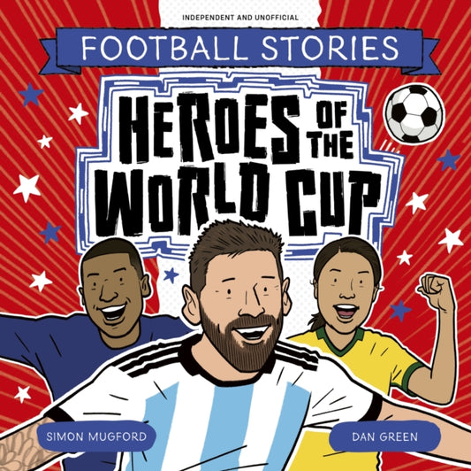 Football Stories: Heroes of the World Cup - Book from The Bookhouse Broughty Ferry- Just £7.99! Shop now
