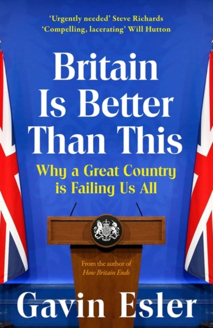 Britain Is Better Than This : Why a Great Country is Failing Us All - Book from The Bookhouse Broughty Ferry- Just £10.99! Shop now