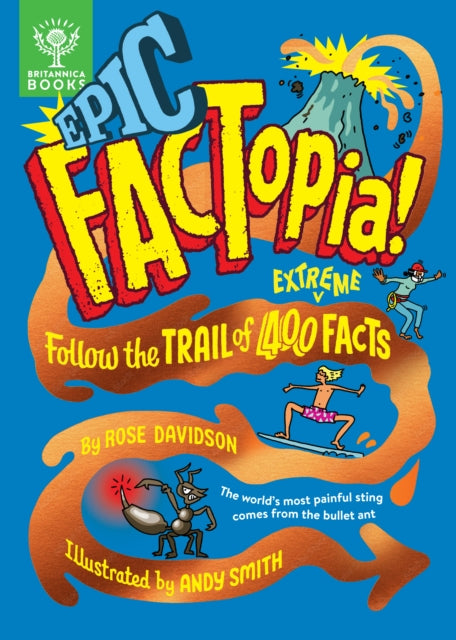 Epic FACTopia! : Follow the trail of 400 extreme facts [Britannica] - Book from The Bookhouse Broughty Ferry- Just £10.99! Shop now