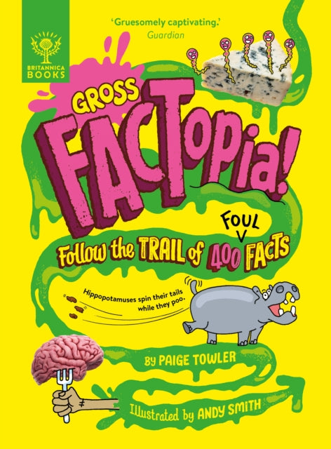 Gross FACTopia! : Follow the Trail of 400 Foul Facts [Britannica] - Book from The Bookhouse Broughty Ferry- Just £8.99! Shop now