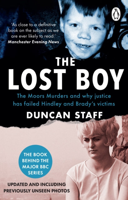 The Lost Boy : The Moors Murders and why justice has failed Hindley and Brady’s victims - Book from The Bookhouse Broughty Ferry- Just £10.99! Shop now