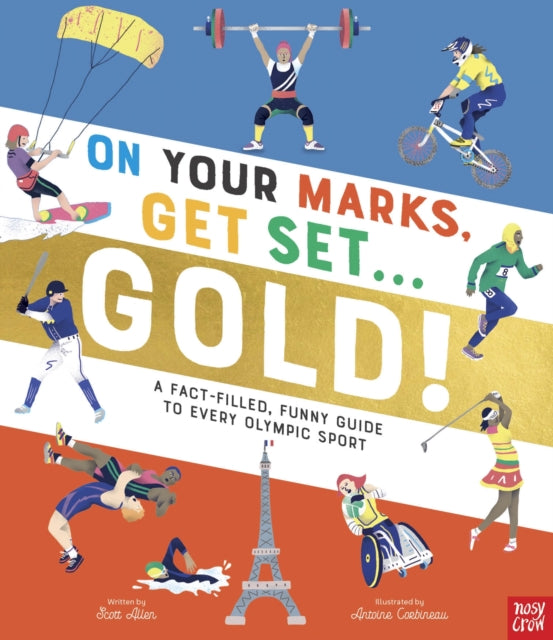 On Your Marks, Get Set, Gold! : A Fact-Filled, Funny Guide to Every Olympic Sport - Book from The Bookhouse Broughty Ferry- Just £9.99! Shop now