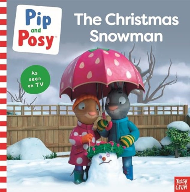 Pip and Posy: The Christmas Snowman (A TV tie-in picture book) - Book from The Bookhouse Broughty Ferry- Just £6.99! Shop now