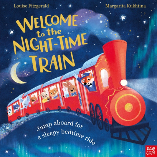 Welcome to the Night-Time Train : Jump aboard for a sleepy bedtime ride - Book from The Bookhouse Broughty Ferry- Just £7.99! Shop now
