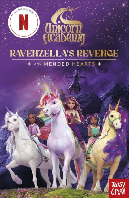 Unicorn Academy: Ravenzella's Revenge and Mended Hearts : An illustrated first chapter book for fans of the hit Netflix show (3) - Book from The Bookhouse Broughty Ferry- Just £7.99! Shop now