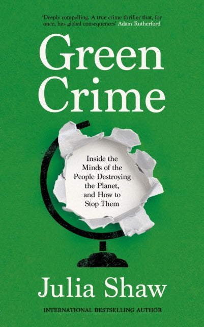 Green Crime : Inside the Minds of the People Destroying the Planet, and How to Stop Them - Book from The Bookhouse Broughty Ferry- Just £18.99! Shop now