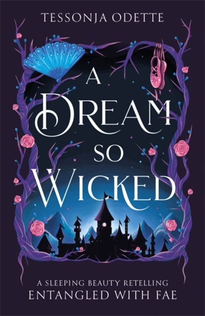 A Dream So Wicked : A fae fantasy romance retelling of Sleeping Beauty - Book from The Bookhouse Broughty Ferry- Just £9.99! Shop now