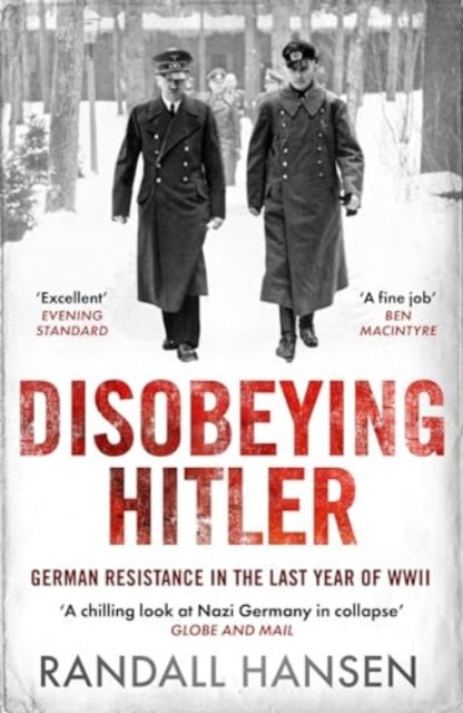 Disobeying Hitler : German Resistance in the Last Year of WWII - Book from The Bookhouse Broughty Ferry- Just £14.99! Shop now