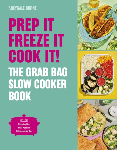 Prep it, Freeze it, Cook it! The Grab Bag Slow Cooker Book - Book from The Bookhouse Broughty Ferry- Just £20! Shop now