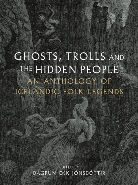 Ghosts, Trolls and the Hidden People : An Anthology of Icelandic Folk Legends - Book from The Bookhouse Broughty Ferry- Just £16.95! Shop now