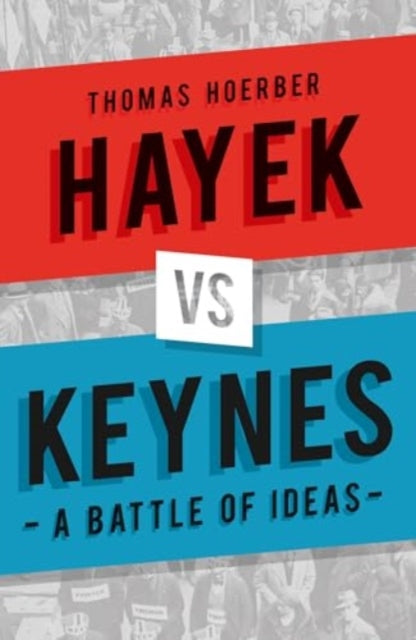 Hayek vs Keynes : A Battle of Ideas - Book from The Bookhouse Broughty Ferry- Just £10.99! Shop now