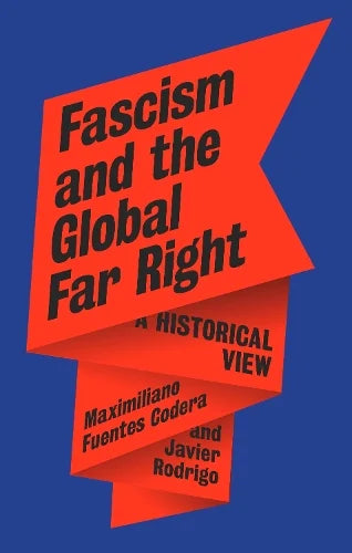 Fascism and the Global Far Right : A Historical View - Book from The Bookhouse Broughty Ferry- Just £18.99! Shop now