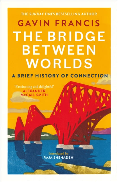The Bridge Between Worlds : A Brief History of Connection - Book from The Bookhouse Broughty Ferry- Just £10.99! Shop now