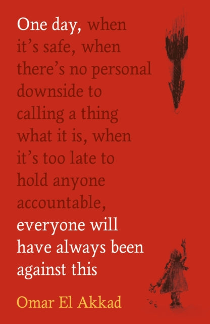 One Day, Everyone Will Have Always Been Against This - Book from The Bookhouse Broughty Ferry- Just £10.99! Shop now