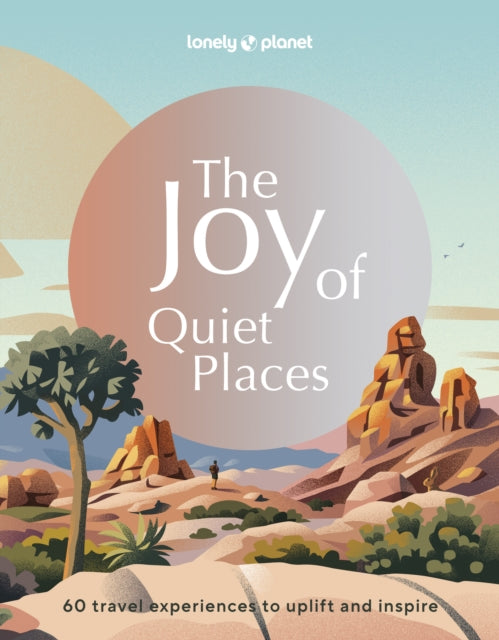 Lonely Planet The Joy of Quiet Places - Book from The Bookhouse Broughty Ferry- Just £22.99! Shop now