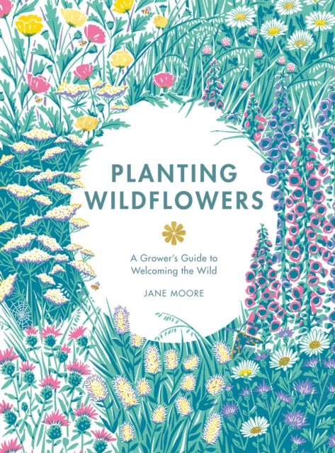 Planting Wildflowers : A Grower's Guide - Book from The Bookhouse Broughty Ferry- Just £14! Shop now