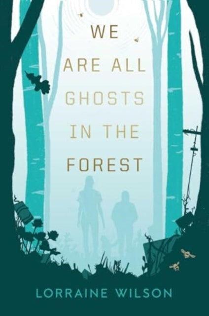 We Are All Ghosts in the Forest - Book from The Bookhouse Broughty Ferry- Just £18.99! Shop now