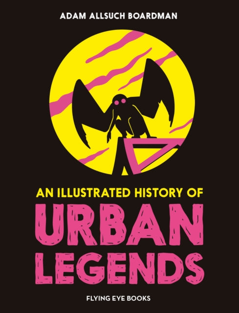 An Illustrated History of Urban Legends - Book from The Bookhouse Broughty Ferry- Just £16.99! Shop now